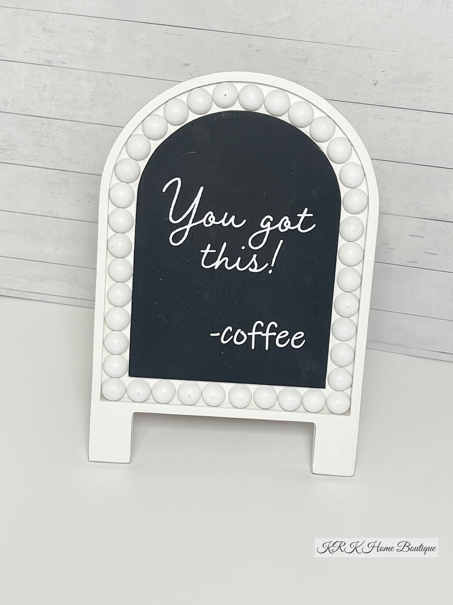 Wood Easel Sign- You Got This! Coffee