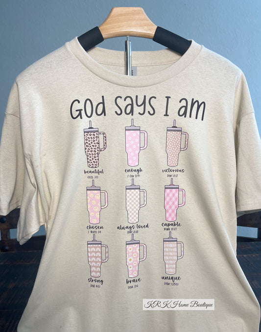 God Says I Am T-shirt