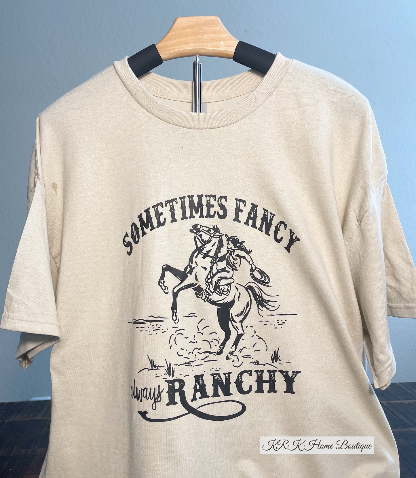 Sometimes Fancy Always Ranchy T-shirts