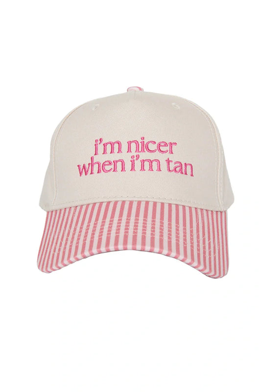 I am nicer when I am tan hat